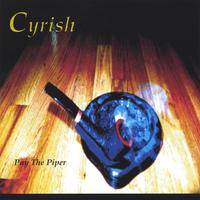 Cyrish : Pay the Piper